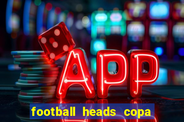 football heads copa libertadores 2015 dvadi
